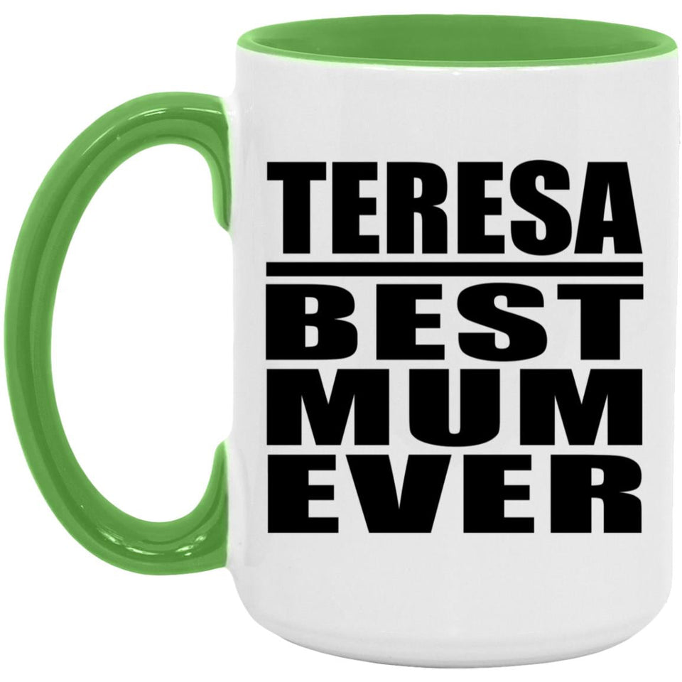 Teresa Best Mum Ever - 15oz Accent Mug Green