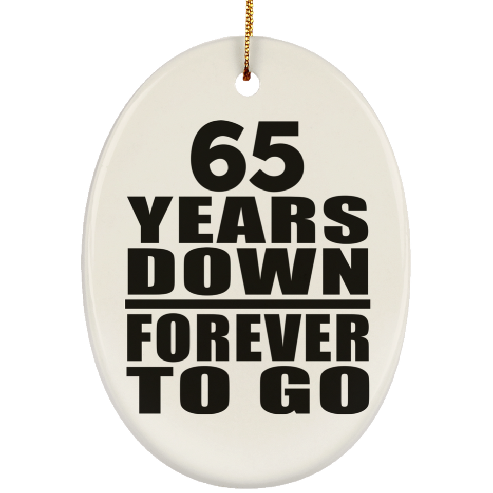 65th Anniversary 65 Years Down Forever to Go - Oval Ornament