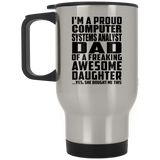 Proud Computer Systems Analyst Dad Of Awesome Daughter - Silver Travel Mug