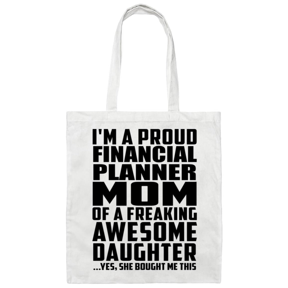 Proud Financial Planner Mom Of Awesome Daughter - Tote Bag White