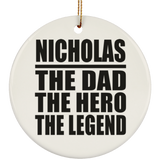 Nicholas The Dad The Hero The Legend - Circle Ornament