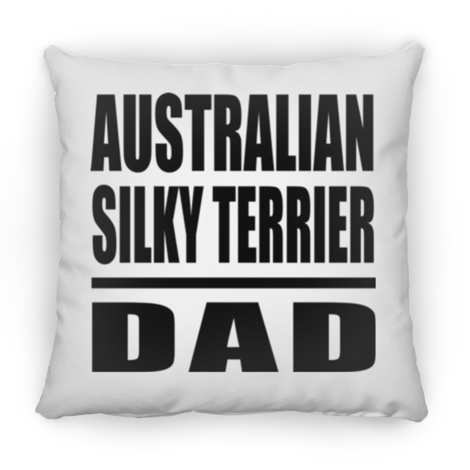 Australian Silky Terrier Dad - Throw Pillow