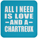 All I Need Is Love And A Chartreux - Drink Coaster