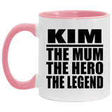 Kim The Mum The Hero The Legend - 11oz Accent Mug Pink
