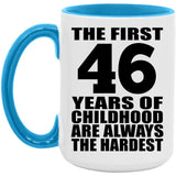 46th Birthday First 46 Years of Childhood Are The Hardest - 15oz Accent Mug Blue