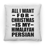 All I Want For Christmas Is My Himalayan Persian - Throw Pillow