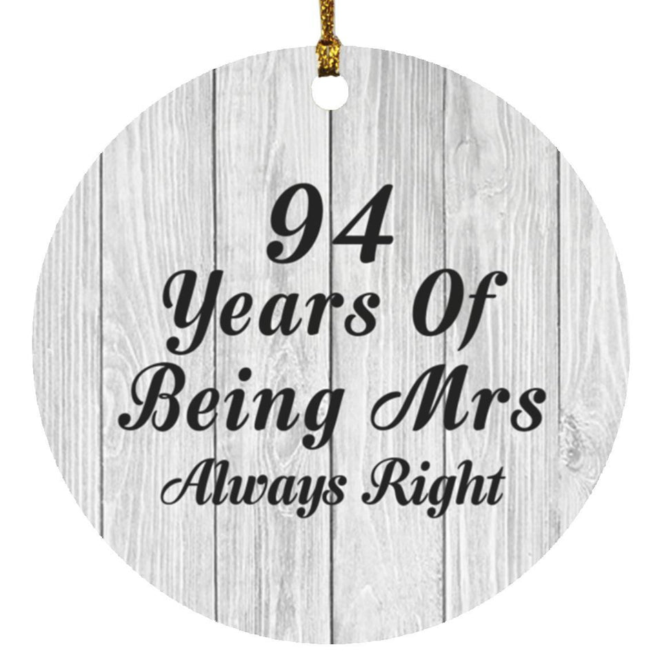 94th Anniversary 94 Years Of Being Mrs Always Right - Circle Ornament F