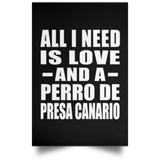 All I Need Is Love And A Perro De Presa Canario - Poster Portrait