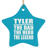 Tyler The Dad The Hero The Legend - Star Ornament