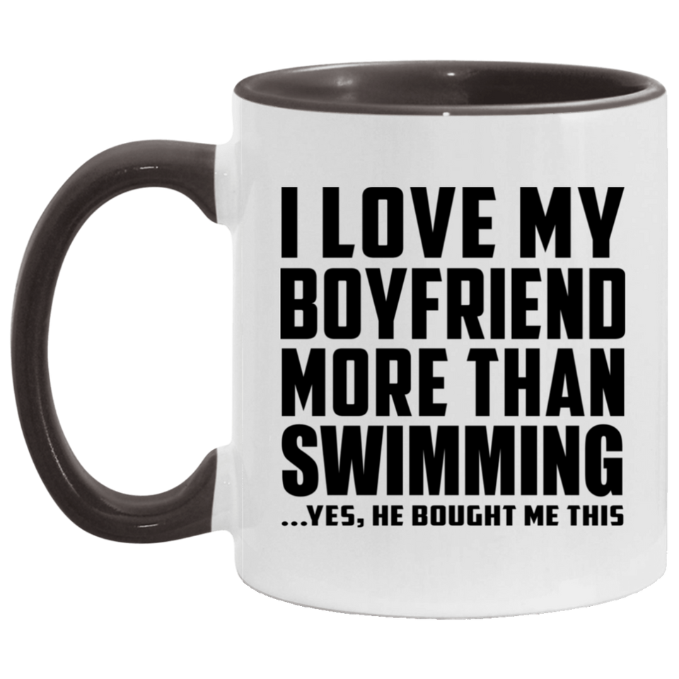 I Love My Boyfriend More Than Swimming - 11oz Accent Mug Black