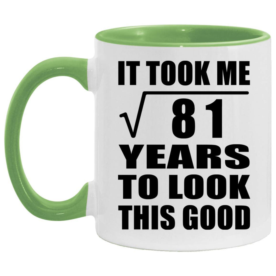 9th Birthday Took Square Root of 81 Years To Look Good - 11oz Accent Mug Green