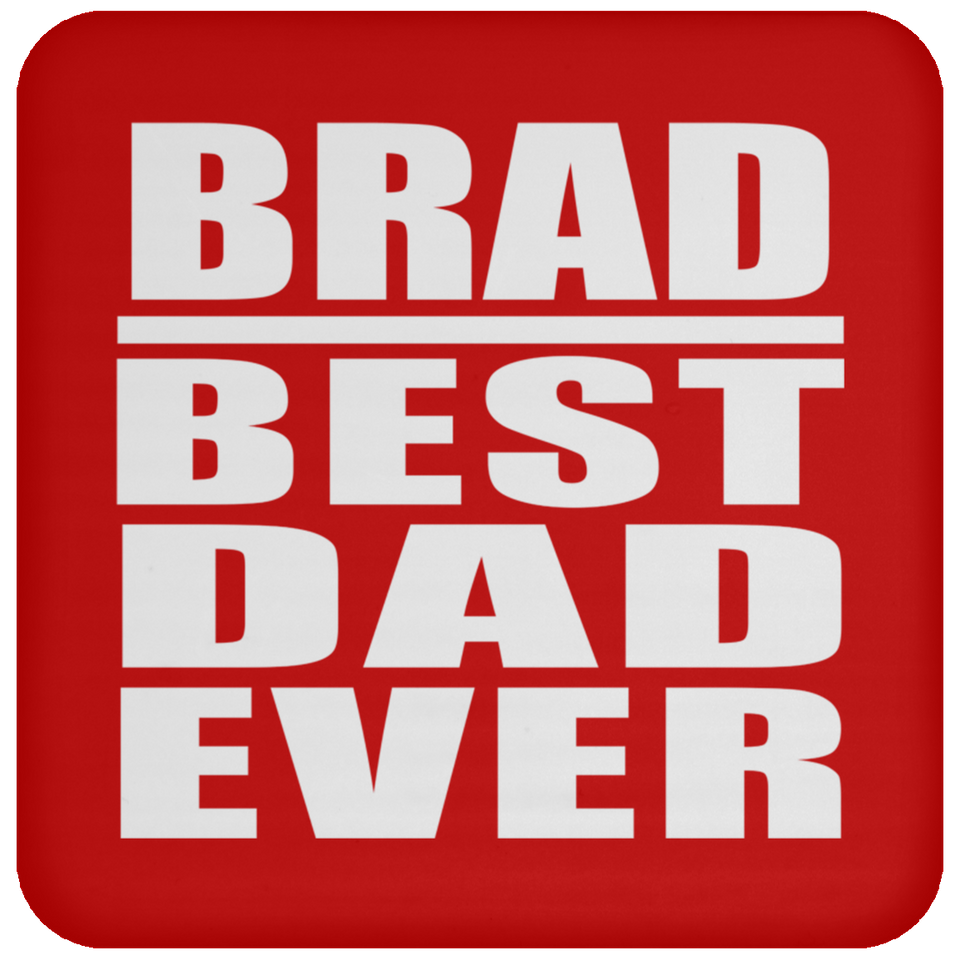 Brad Best Dad Ever - Drink Coaster