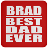 Brad Best Dad Ever - Drink Coaster
