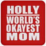 Holly World's Okayest Mom - Drink Coaster