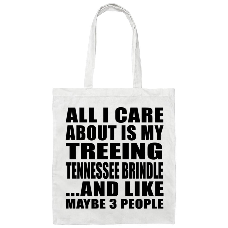 All I Care About Is My Treeing Tennessee Brindle - Tote Bag White