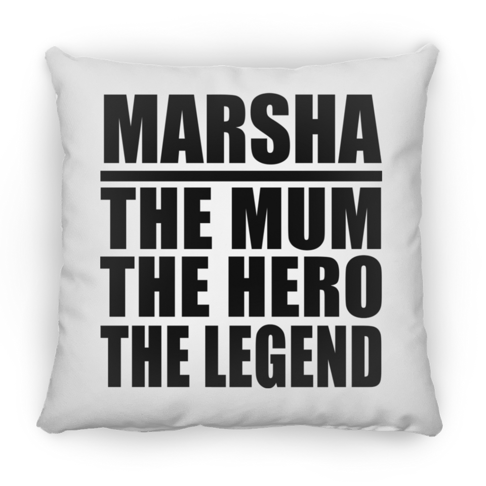 Marsha The Mum The Hero The Legend - Throw Pillow