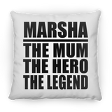 Marsha The Mum The Hero The Legend - Throw Pillow