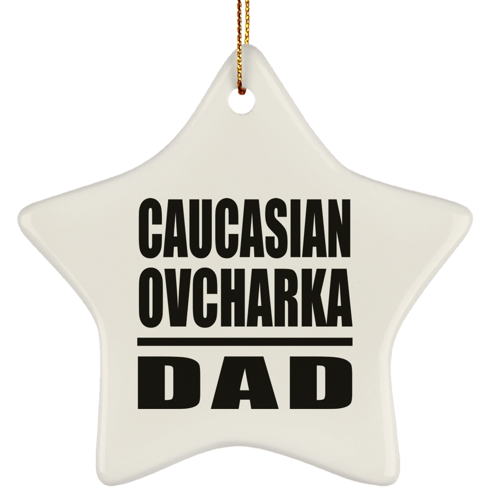 Caucasian Ovcharka Dad - Star Ornament