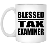 Blessed Tax Examiner - 11oz Coffee Mug