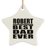 Robert Best Dad Ever - Star Ornament