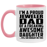 Proud Jeweler Dad Of Awesome Daughter - 11oz Accent Mug Pink