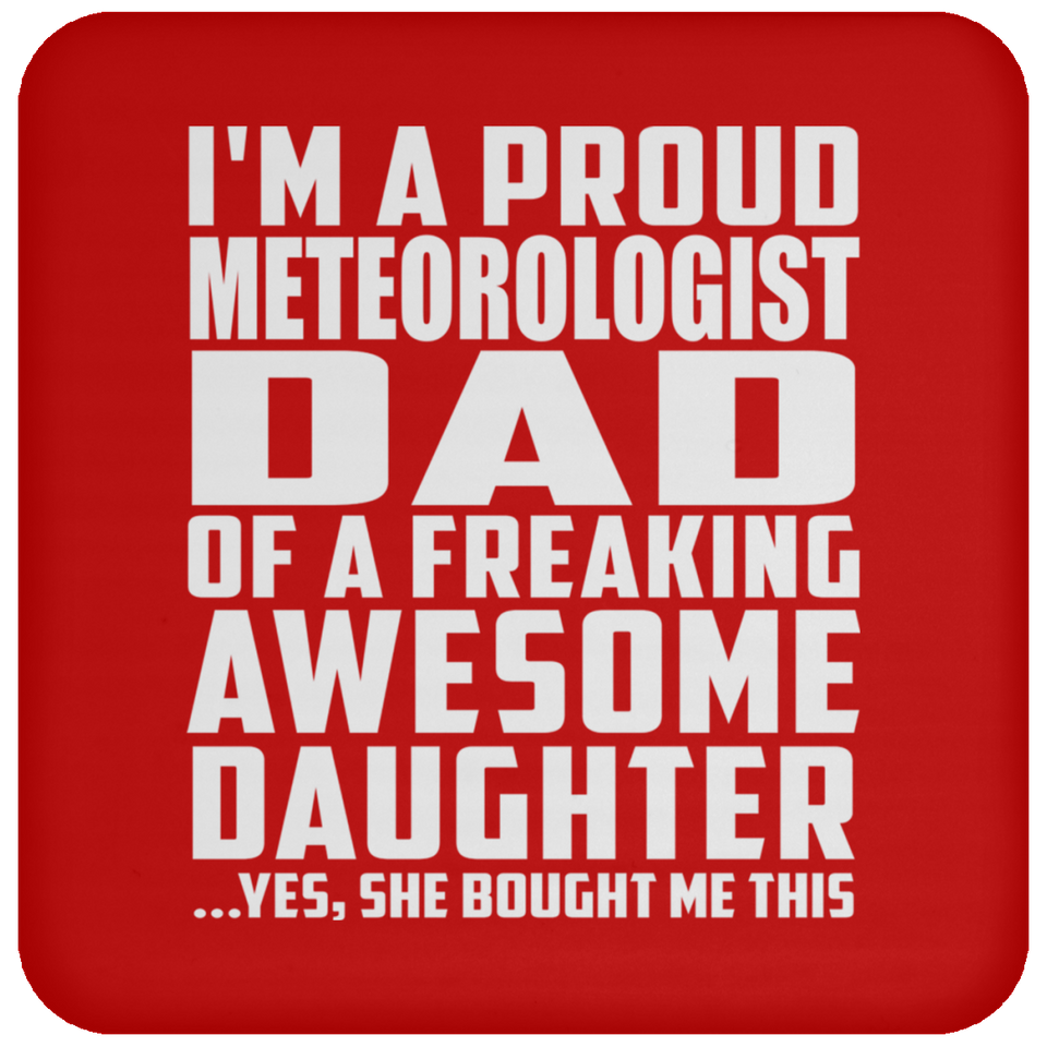 Proud Meteorologist Dad Of Awesome Daughter - Drink Coaster