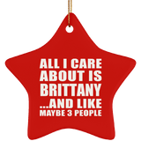 All I Care About Is Brittany - Star Ornament