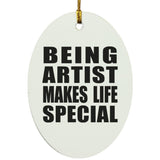 Being Artist Makes Life Special - Oval Ornament