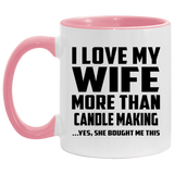 I Love My Wife More Than Candle Making - 11oz Accent Mug Pink
