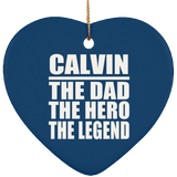 Calvin The Dad The Hero The Legend - Heart Ornament