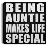 Being Auntie Makes Life Special - Canvas Square