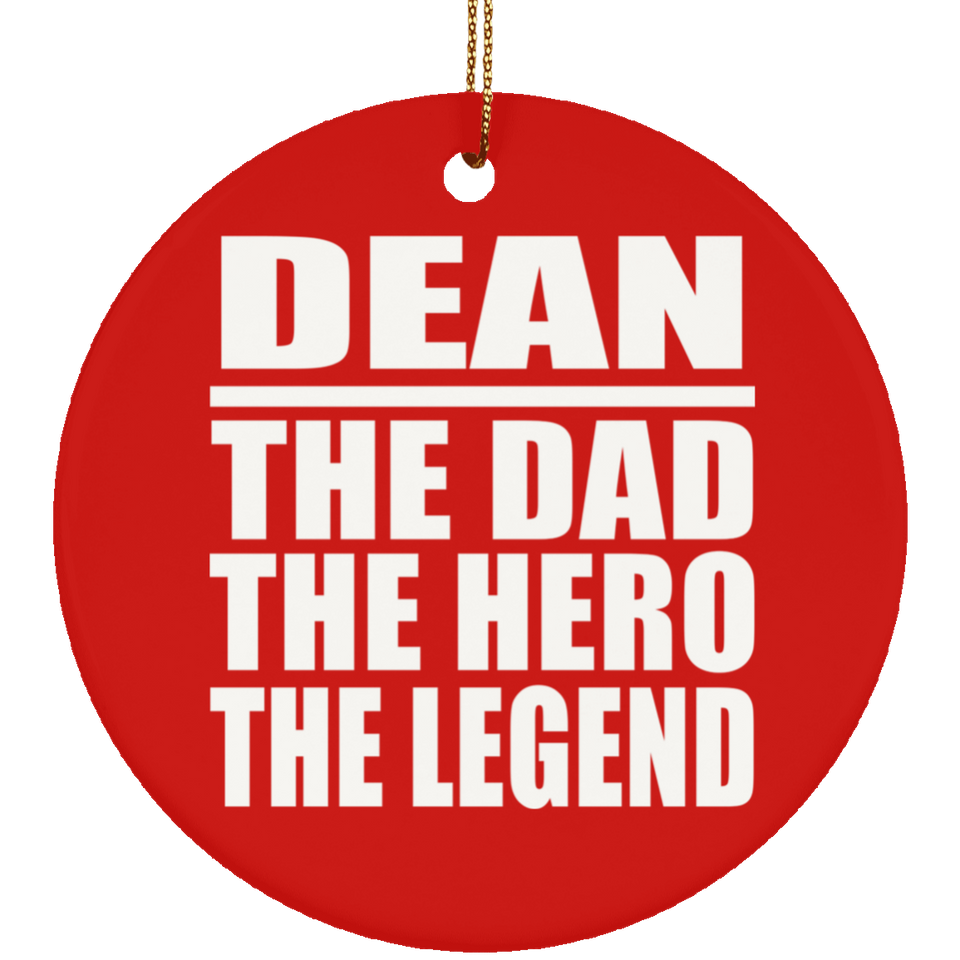 Dean The Dad The Hero The Legend - Circle Ornament