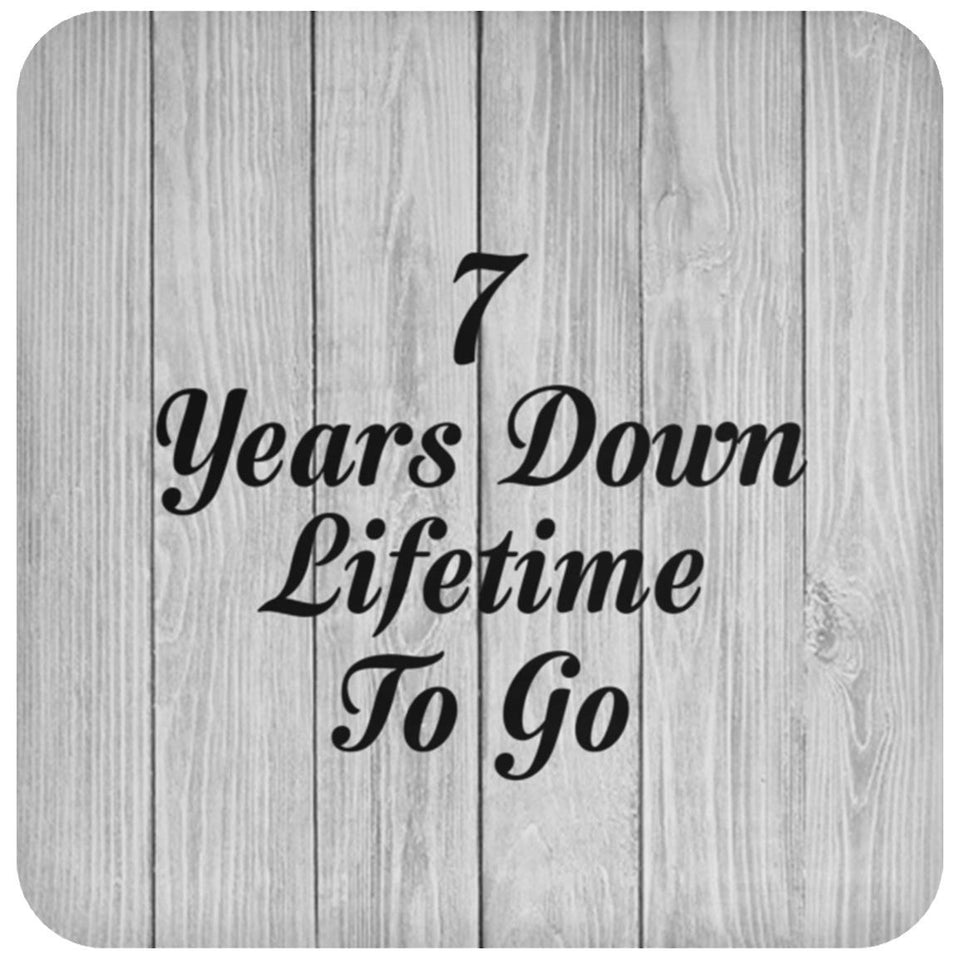 7th Anniversary 7 Years Down Lifetime To Go - Drink Coaster F