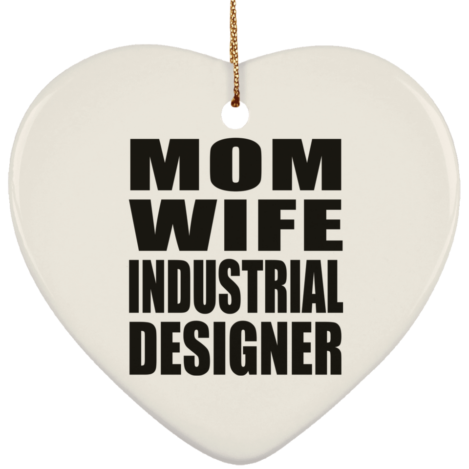 Mom Wife Industrial Designer - Heart Ornament