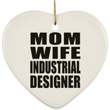 Mom Wife Industrial Designer - Heart Ornament