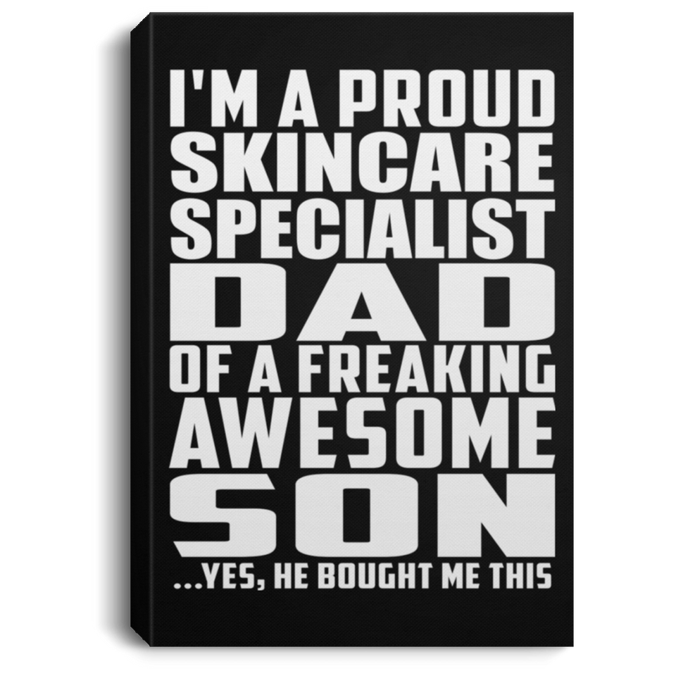 Proud Skincare Specialist Dad Of Awesome Son - Canvas Portrait