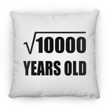 100th Birthday Square Root of 10000 Years Old - Throw Pillow