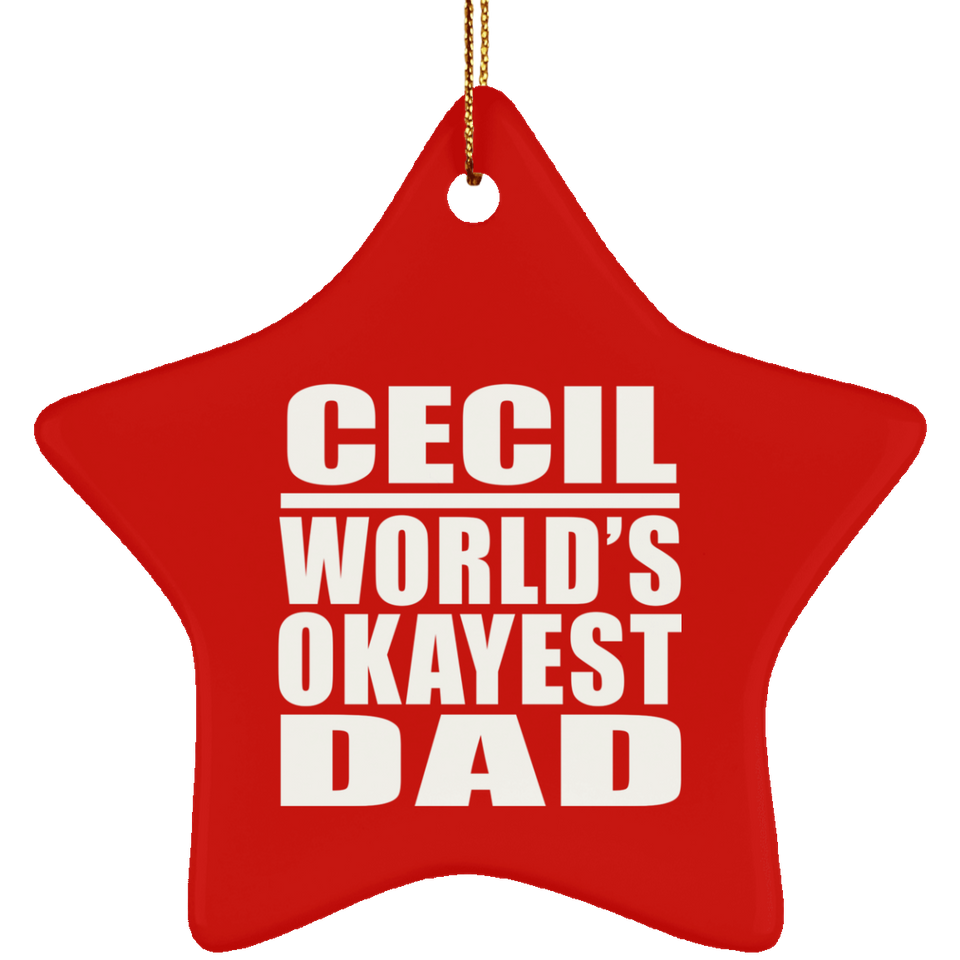 Cecil World's Okayest Dad - Star Ornament