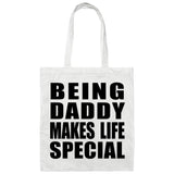 Being Daddy Makes Life Special - Tote Bag White