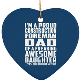 Proud Construction Foreman Dad Of Awesome Daughter - Heart Ornament