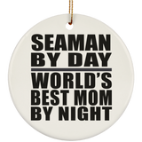 Seaman By Day World's Best Mom By Night - Circle Ornament