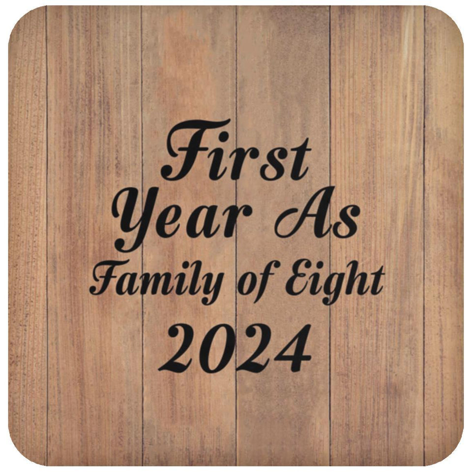 First Year As Family Of Eight 2024 - Drink Coaster C