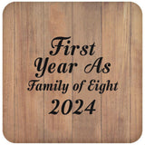 First Year As Family Of Eight 2024 - Drink Coaster C