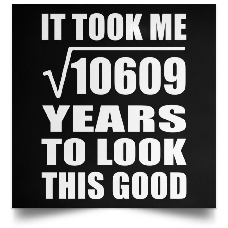 103rd Birthday Took Square Root of 10609 Years To Look Good - Poster Square