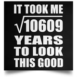 103rd Birthday Took Square Root of 10609 Years To Look Good - Poster Square
