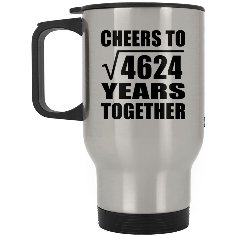 68th Anniversary Cheers To Square Root of 4624 Years Together - Silver Travel Mug