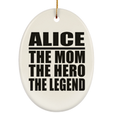 Alice The Mom The Hero The Legend - Oval Ornament