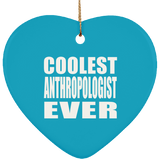 Coolest Anthropologist Ever - Heart Ornament