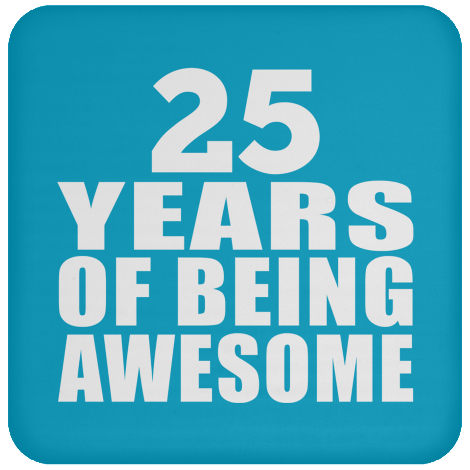 25th Birthday 25 Years Of Being Awesome - Drink Coaster