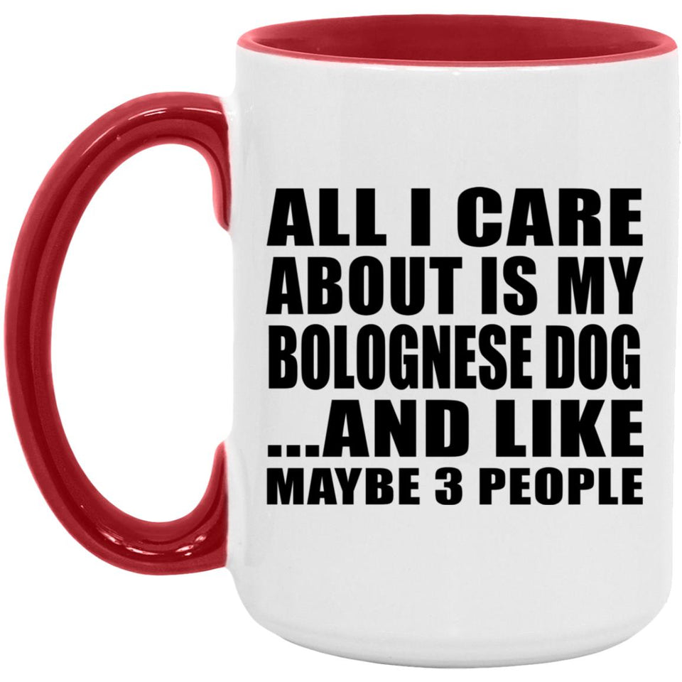 All I Care About Is My Bolognese Dog - 15oz Accent Mug Red